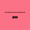 AI Influencer Accelerator Kit